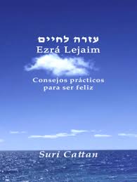 Ezrá Lejaim: consejos prácticos para ser feliz